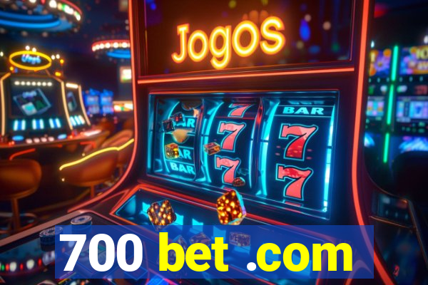 700 bet .com